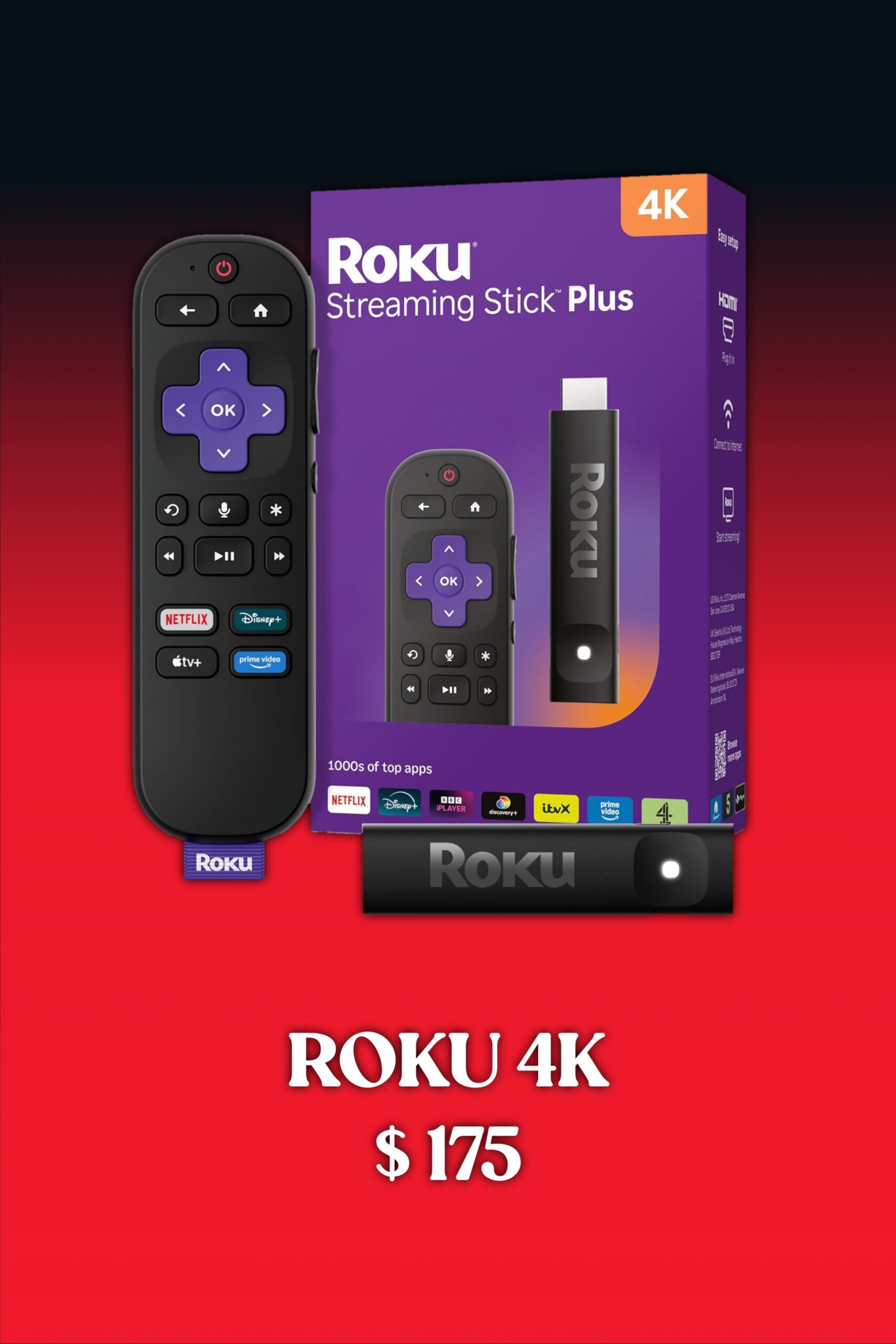 Roku Streaming Stick Plus box, remote, and stick on a red-black gradient background. Text below reads ROKU 4K $175. Netflix, Disney+, Hulu, and Sling buttons are visible on the remote, making it perfect for streaming your favorite channels or accessing IPTV Netherland content.